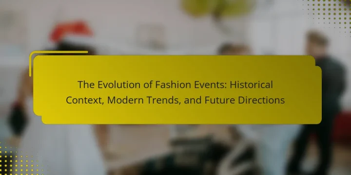 The Evolution of Fashion Events: Historical Context, Modern Trends, and Future Directions