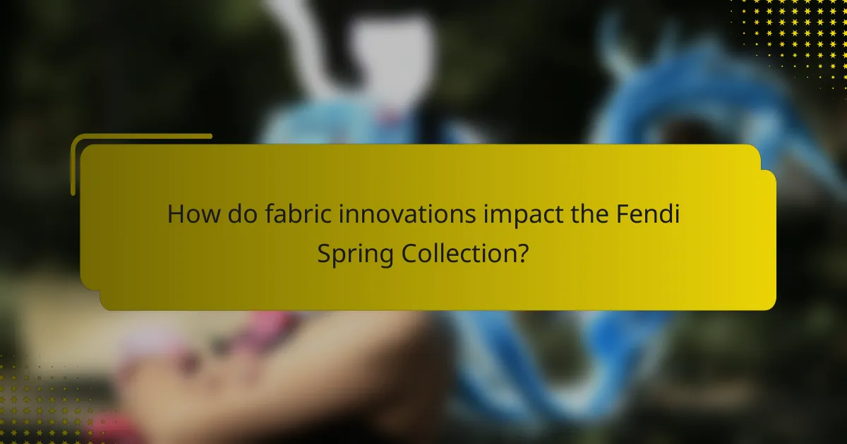 How do fabric innovations impact the Fendi Spring Collection?