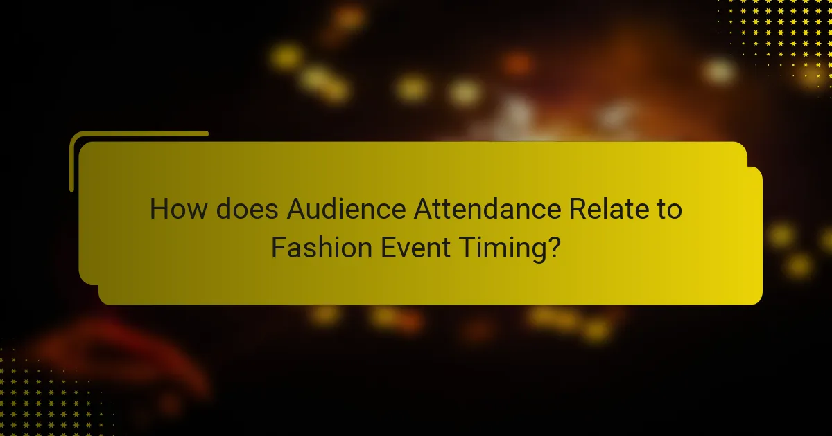 How does Audience Attendance Relate to Fashion Event Timing?