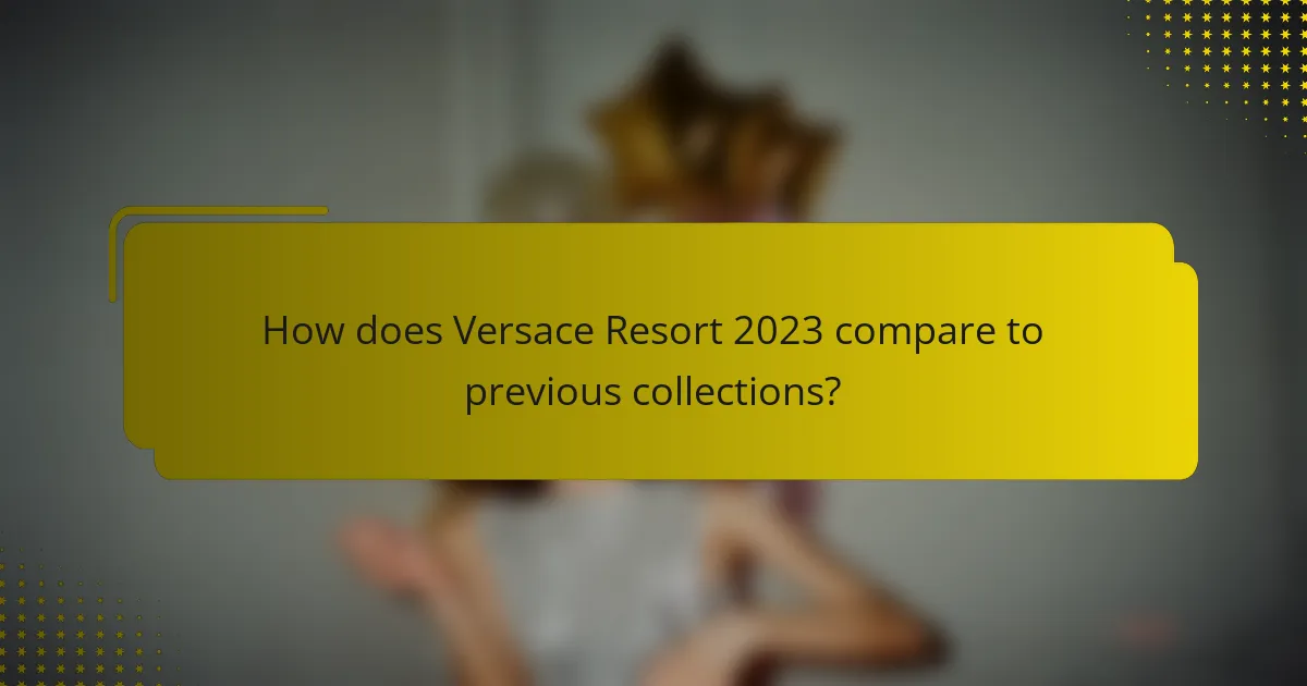 How does Versace Resort 2023 compare to previous collections?
