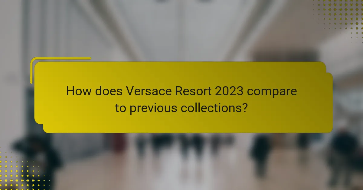How does Versace Resort 2023 compare to previous collections?