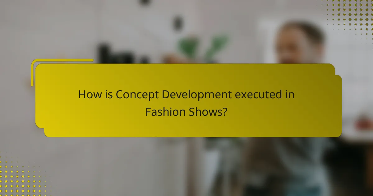 How is Concept Development executed in Fashion Shows?