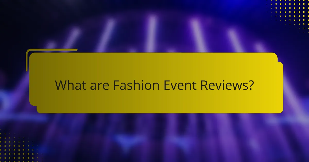 What are Fashion Event Reviews?