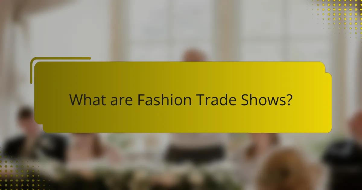 What are Fashion Trade Shows?