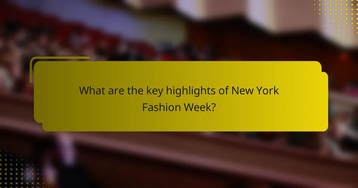 What are the key highlights of New York Fashion Week?