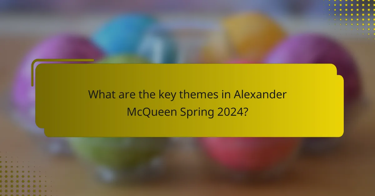 What are the key themes in Alexander McQueen Spring 2024?