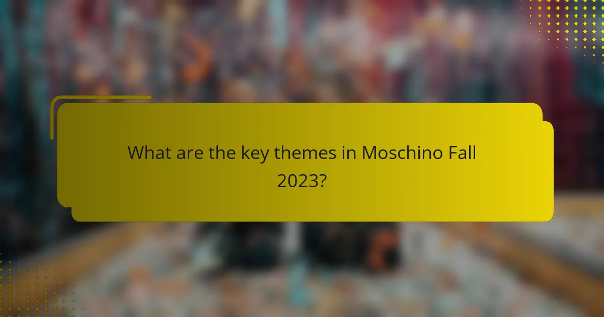 What are the key themes in Moschino Fall 2023?