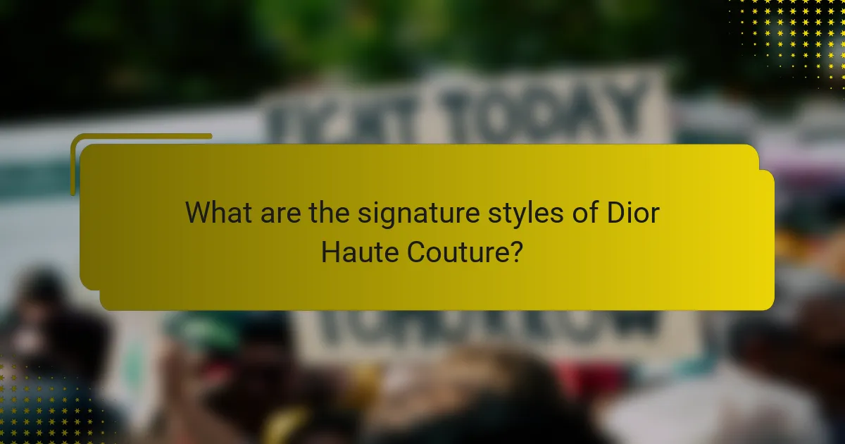 What are the signature styles of Dior Haute Couture?
