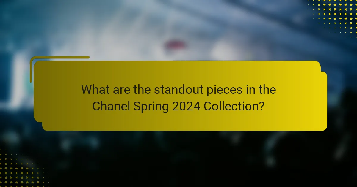 What are the standout pieces in the Chanel Spring 2024 Collection?