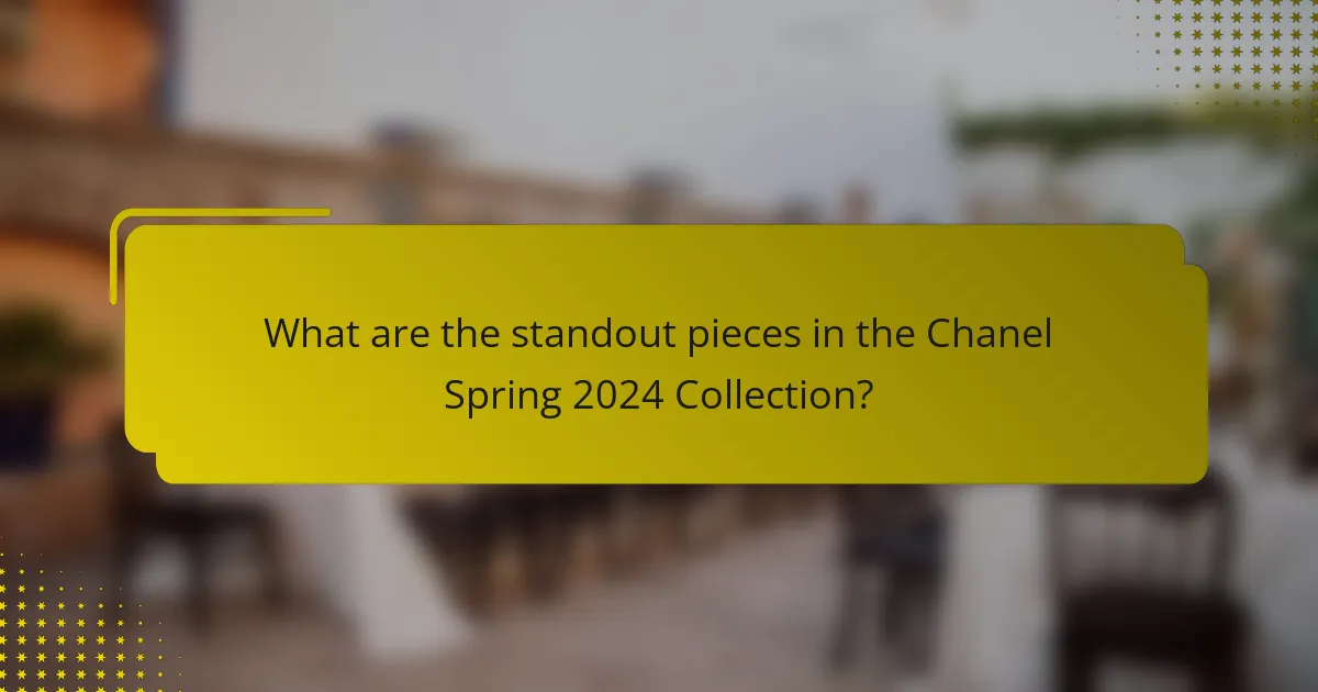 What are the standout pieces in the Chanel Spring 2024 Collection?