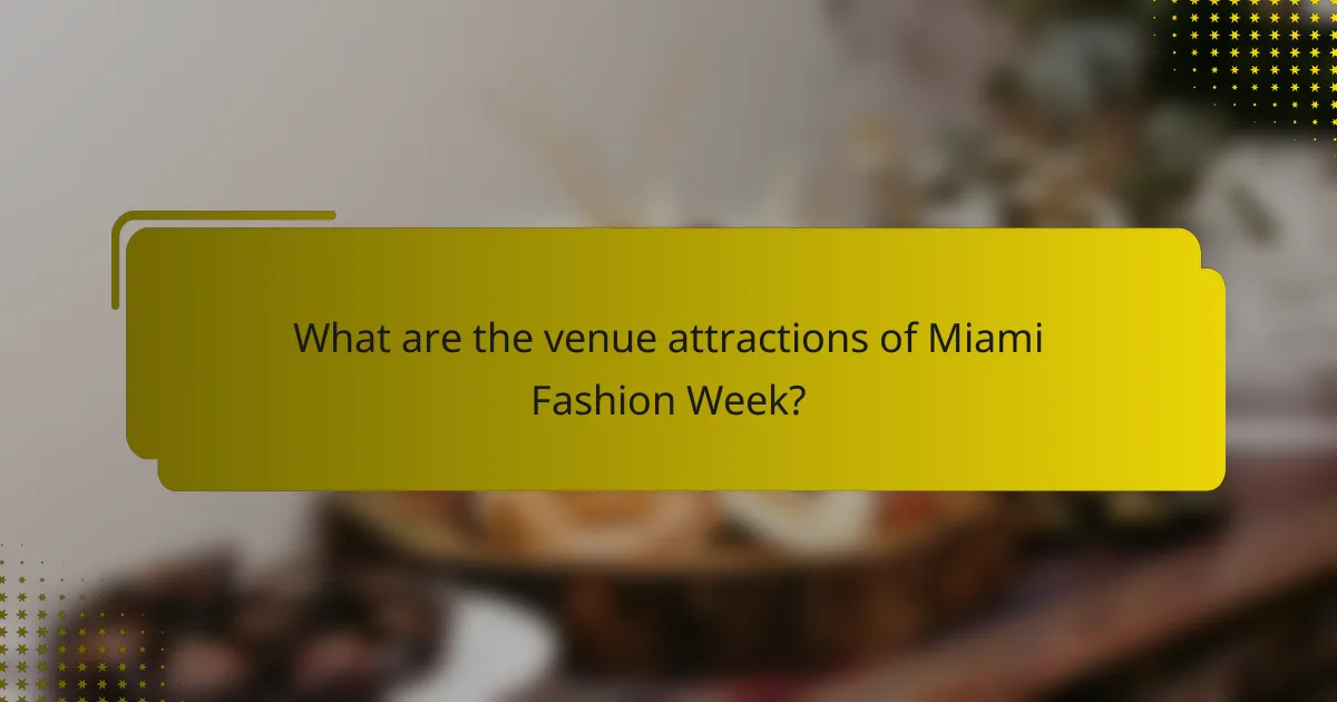 What are the venue attractions of Miami Fashion Week?