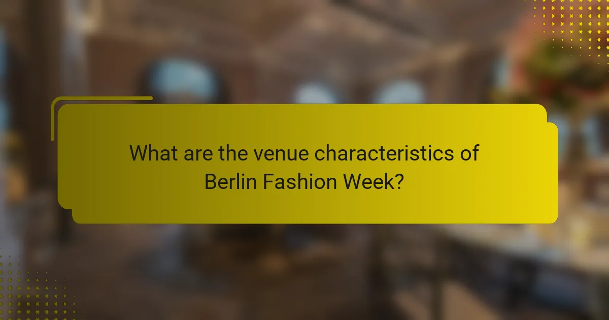 What are the venue characteristics of Berlin Fashion Week?