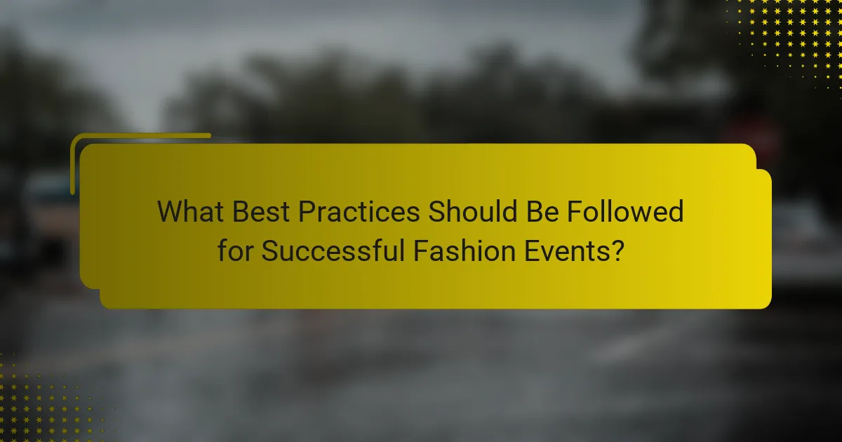 What Best Practices Should Be Followed for Successful Fashion Events?