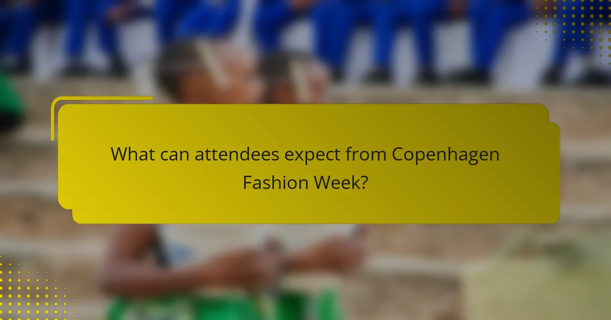 What can attendees expect from Copenhagen Fashion Week?