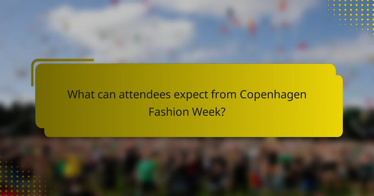What can attendees expect from Copenhagen Fashion Week?