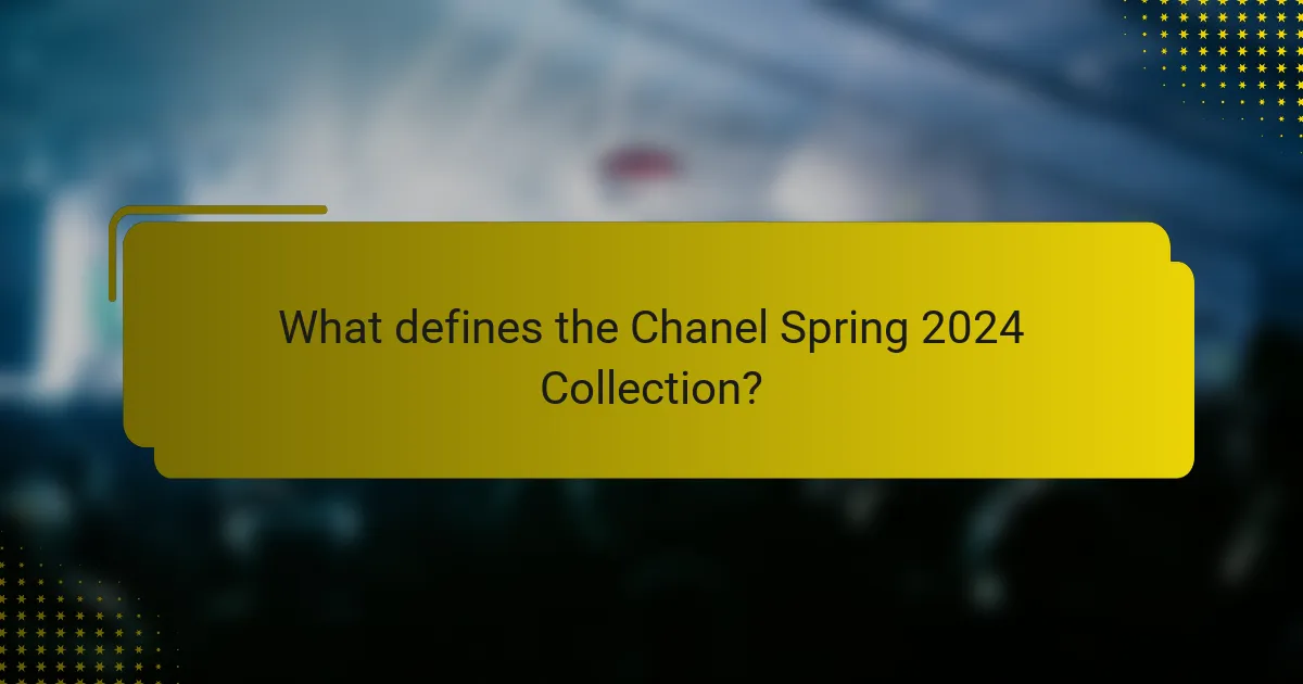 What defines the Chanel Spring 2024 Collection?