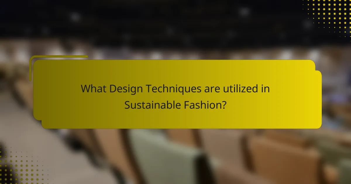What Design Techniques are utilized in Sustainable Fashion?