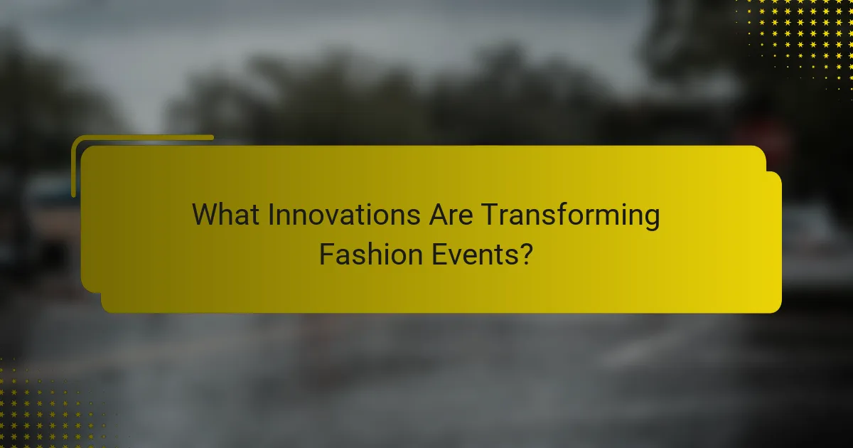 What Innovations Are Transforming Fashion Events?
