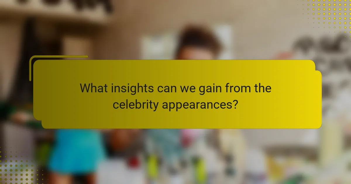 What insights can we gain from the celebrity appearances?