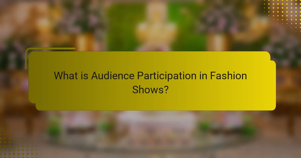What is Audience Participation in Fashion Shows?