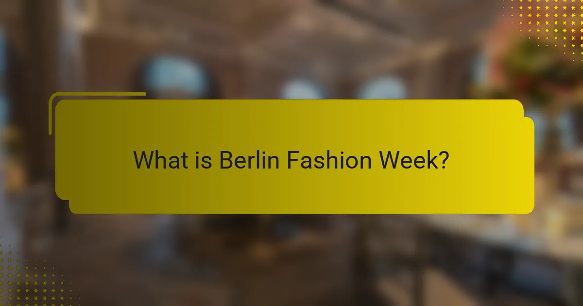 What is Berlin Fashion Week?