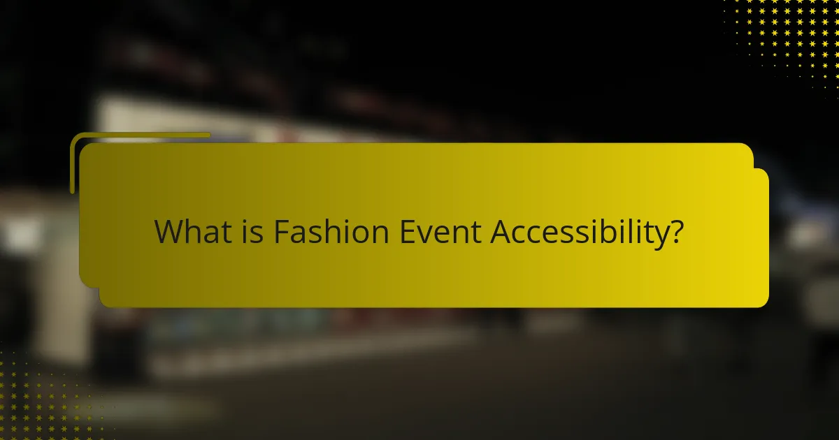 What is Fashion Event Accessibility?