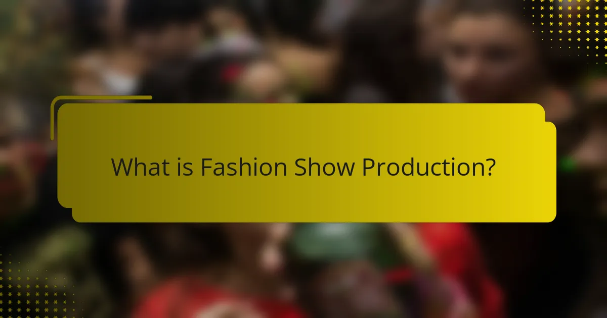 What is Fashion Show Production?