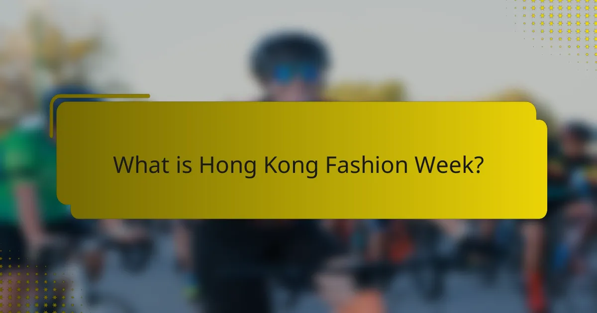 What is Hong Kong Fashion Week?
