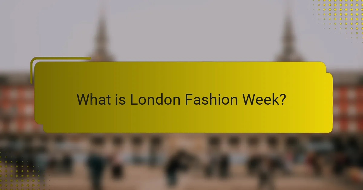 What is London Fashion Week?