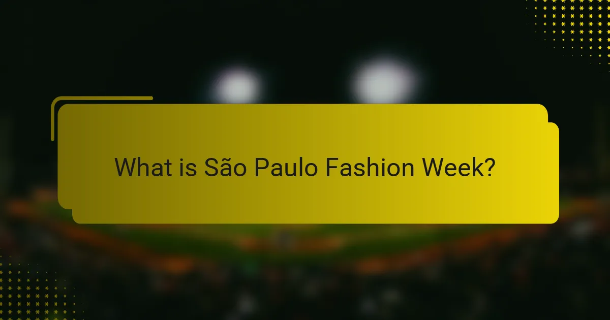 What is São Paulo Fashion Week?