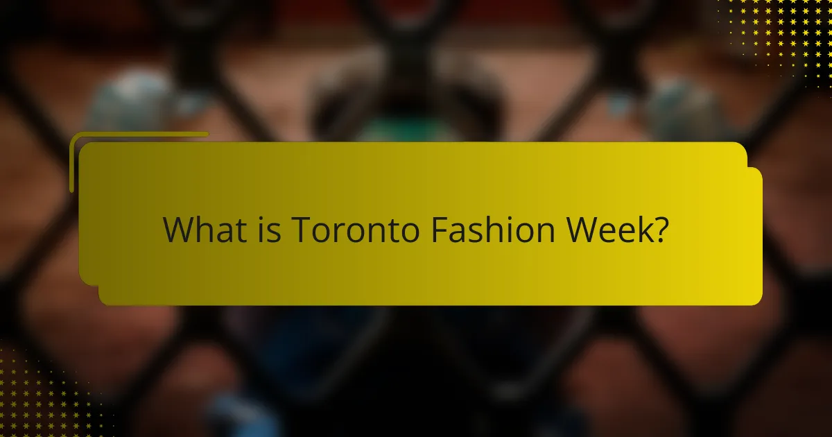 What is Toronto Fashion Week?