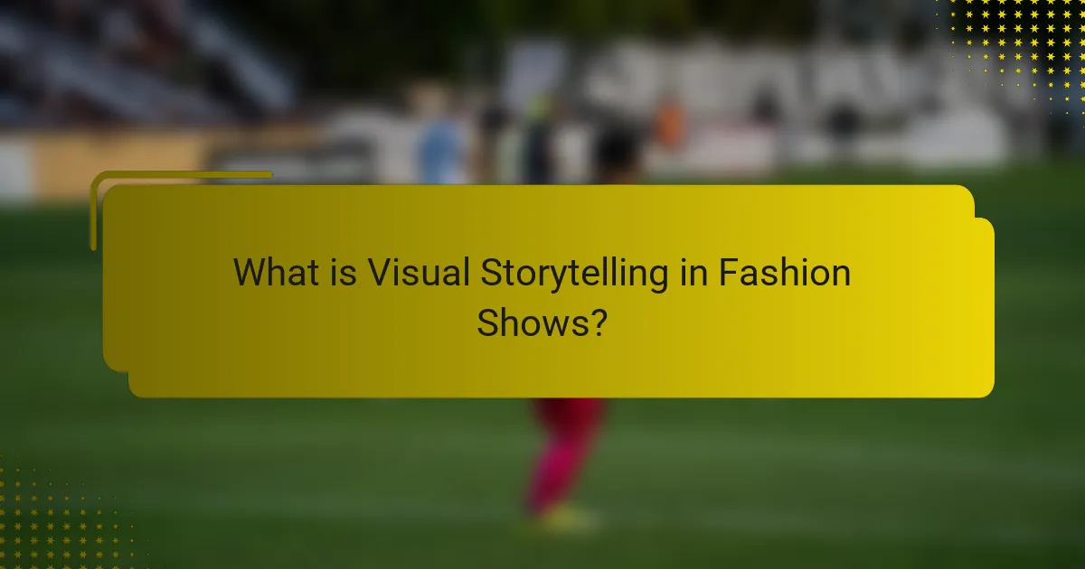 What is Visual Storytelling in Fashion Shows?