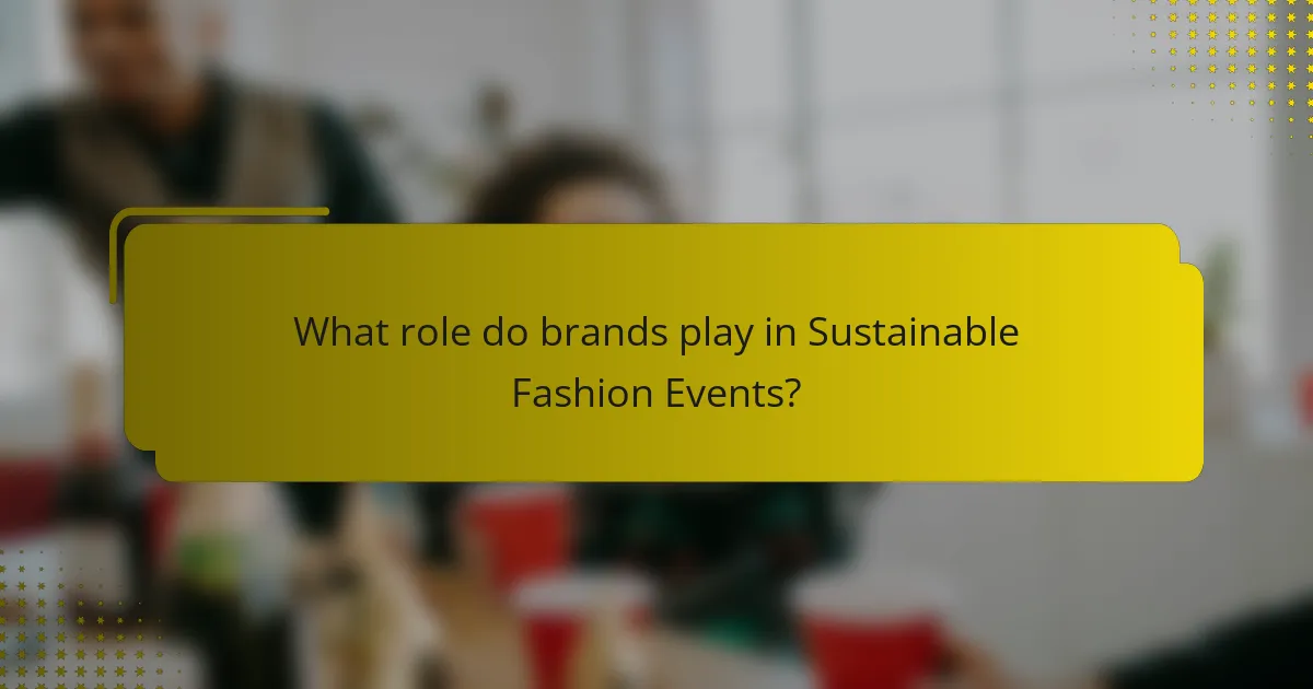 What role do brands play in Sustainable Fashion Events?