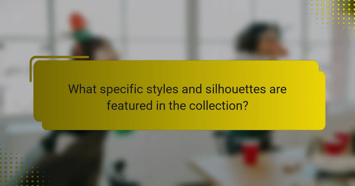What specific styles and silhouettes are featured in the collection?