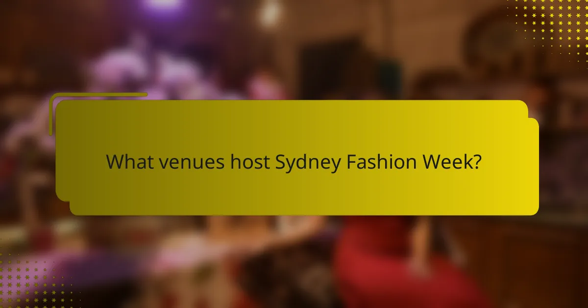 What venues host Sydney Fashion Week?