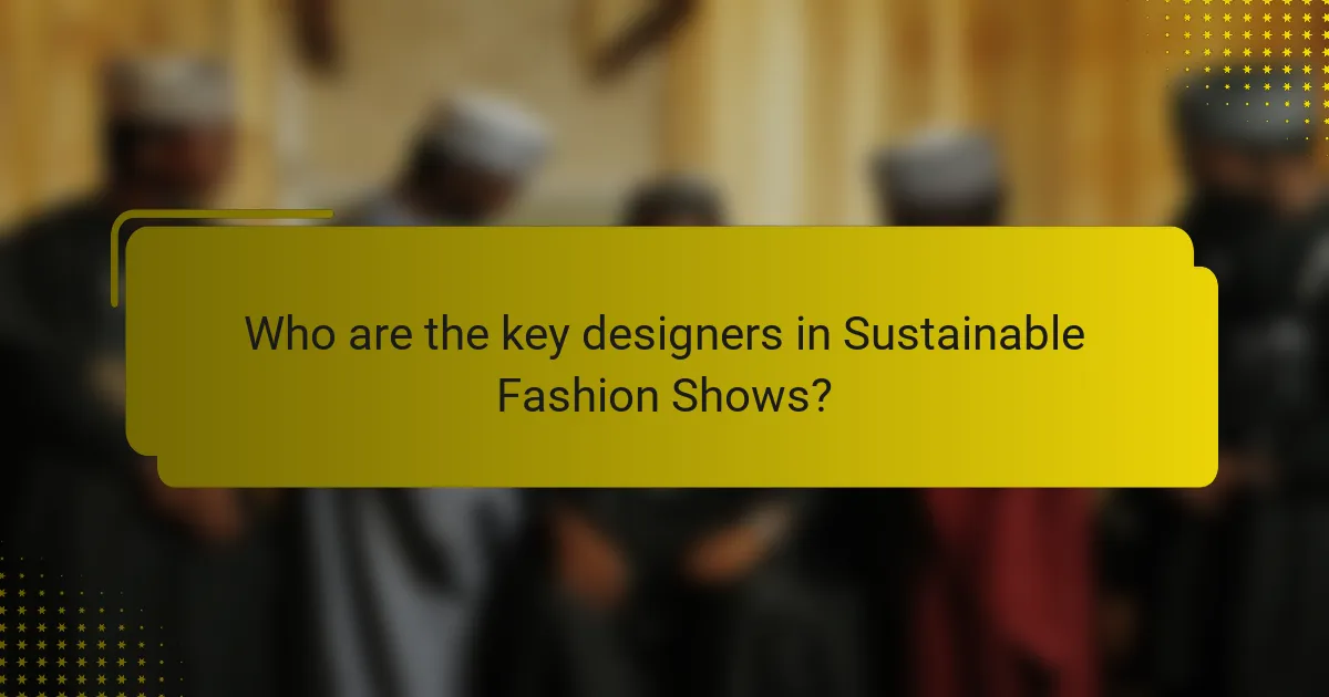 Who are the key designers in Sustainable Fashion Shows?